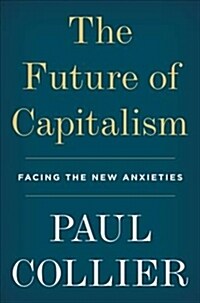 The Future of Capitalism: Facing the New Anxieties (Hardcover)