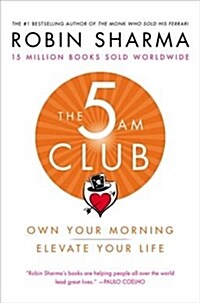 The 5am Club: Own Your Morning. Elevate Your Life. (Hardcover)