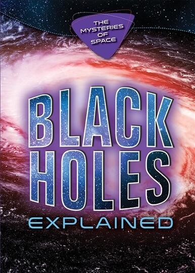Black Holes Explained (Paperback)