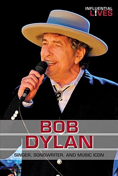 Bob Dylan: Singer, Songwriter, and Music Icon (Paperback)