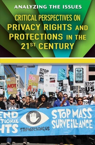 Critical Perspectives on Privacy Rights and Protections in the 21st Century (Library Binding)