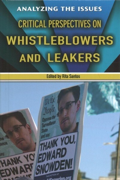Critical Perspectives on Whistleblowers and Leakers (Library Binding)