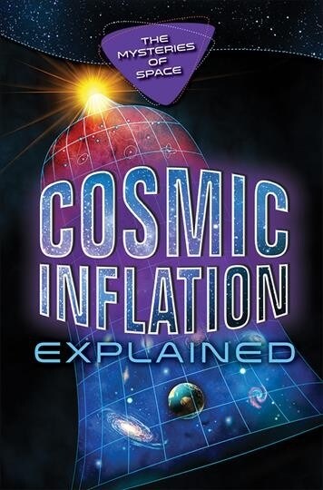 Cosmic Inflation Explained (Paperback)