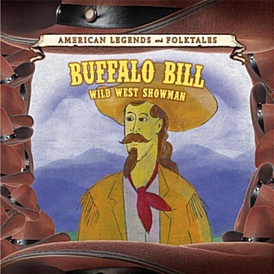 Buffalo Bill: Wild West Showman (Library Binding)