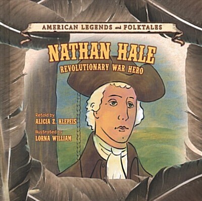 Nathan Hale: Revolutionary War Hero (Library Binding)