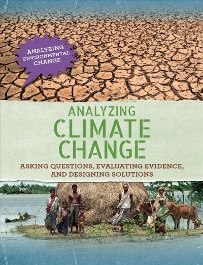 Analyzing Climate Change: Asking Questions, Evaluating Evidence, and Designing Solutions (Paperback)
