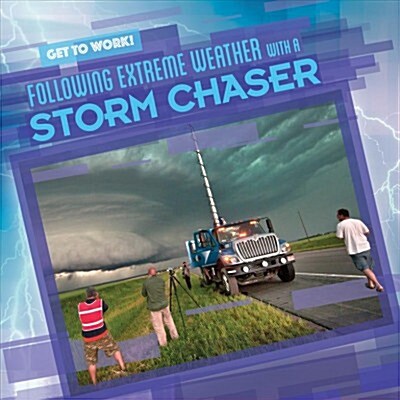 Following Extreme Weather With a Storm Chaser (Paperback)