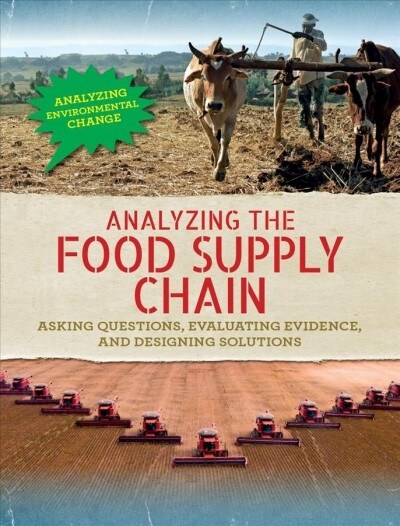 Analyzing the Food Supply Chain: Asking Questions, Evaluating Evidence, and Designing Solutions (Paperback)