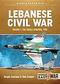 Lebanese Civil War : Volume 1: Palestinian Diaspora, Syrian and Israeli Interventions, 1970-1978 (Paperback)