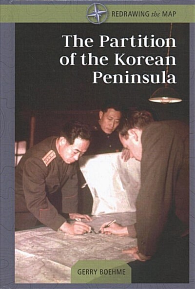 The Partition of the Korean Peninsula (Library Binding)