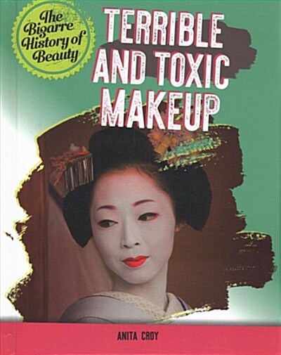 Terrible and Toxic Makeup (Library Binding)