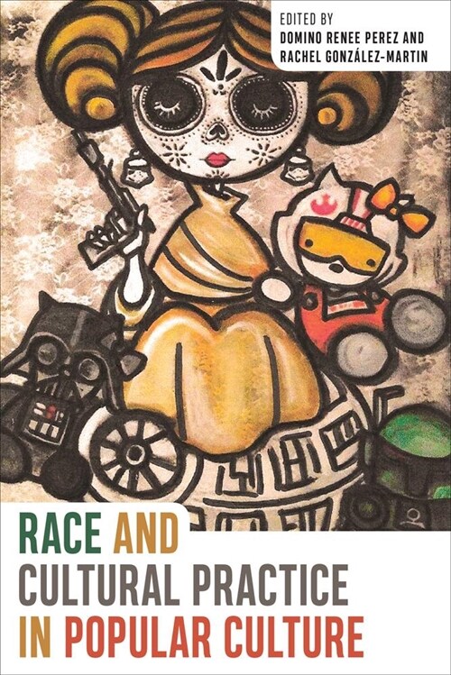 Race and Cultural Practice in Popular Culture (Paperback)