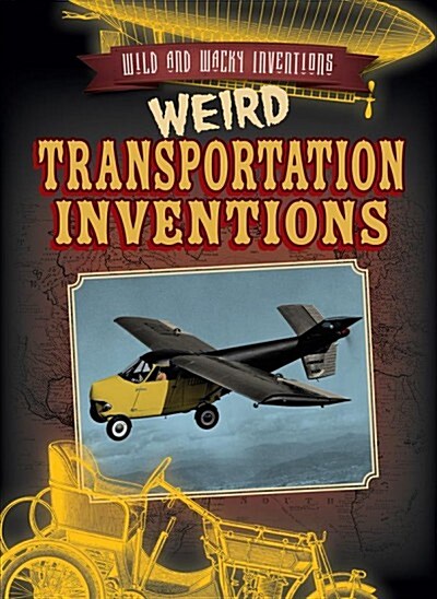 Weird Transportation Inventions (Paperback)