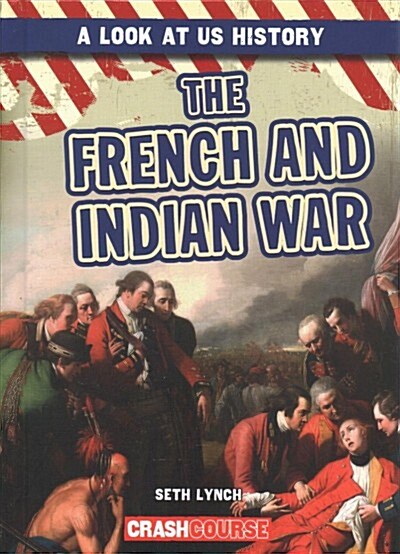 The French and Indian War (Library Binding)