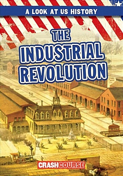The Industrial Revolution (Library Binding)