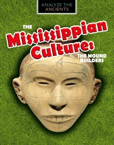 The Mississippian Culture: The Mound Builders (Paperback)