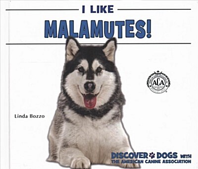 I Like Malamutes! (Library Binding)