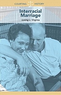 Interracial Marriage: Loving V. Virginia (Paperback)