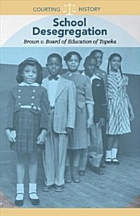 School Desegregation: Brown V. Board of Education of Topeka (Paperback)