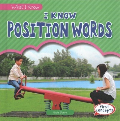 I Know Position Words (Library Binding)
