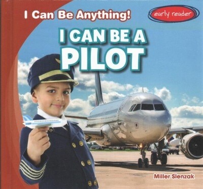 I Can Be a Pilot (Library Binding)