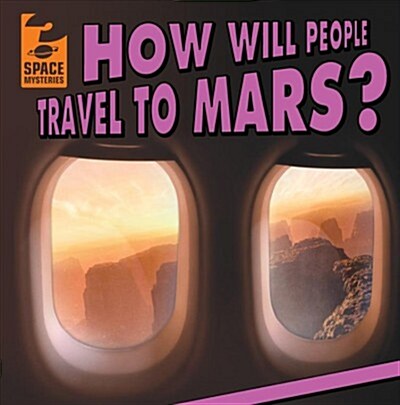 How Will People Travel to Mars? (Paperback)