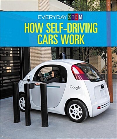 How Self-Driving Cars Work (Library Binding)