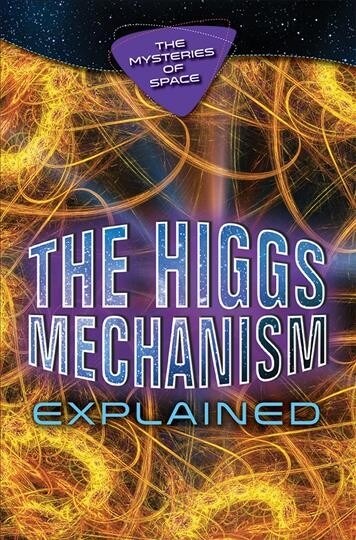 The Higgs Mechanism Explained (Paperback)