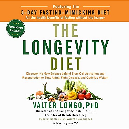 The Longevity Diet Lib/E: Discover the New Science Behind Stem Cell Activation and Regeneration to Slow Aging, Fight Disease, and Optimize Weigh (Audio CD)
