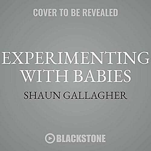 Experimenting with Babies: 50 Amazing Science Projects You Can Perform on Your Kid (Audio CD)