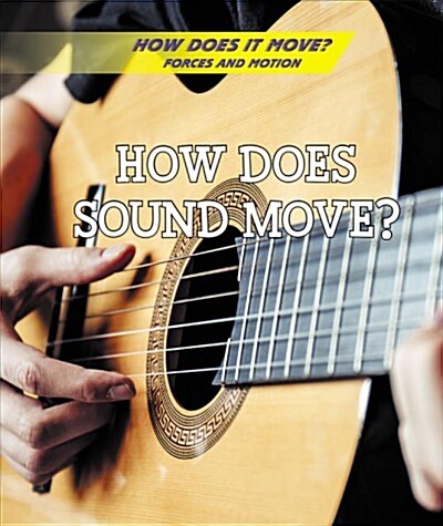 How Does Sound Move? (Library Binding)