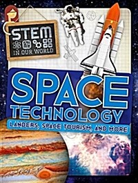 Space Technology: Landers, Space Tourism, and More (Library Binding)