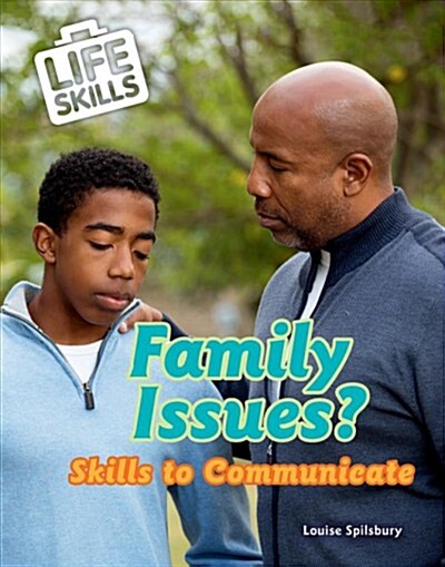 Family Issues?: Skills to Communicate (Library Binding)