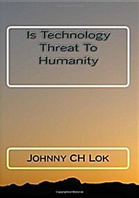 Is Technology Threat to Humanity (Paperback)