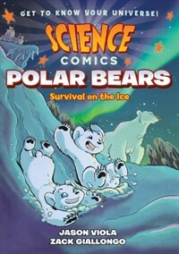 Science Comics: Polar Bears: Survival on the Ice (Hardcover)