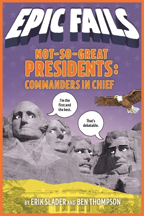 Not-So-Great Presidents: Commanders in Chief (Hardcover)