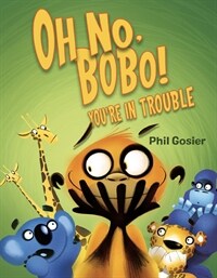 Oh No, Bobo!: You're in Trouble (Hardcover)