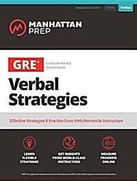 GRE Verbal Strategies: Effective Strategies & Practice from 99th Percentile Instructors (Paperback)