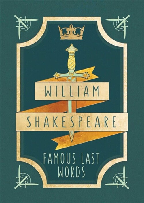 William Shakespeare: Famous Last Words (Hardcover)