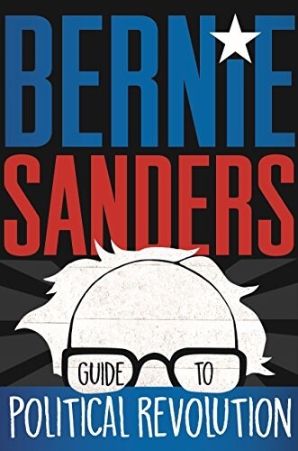 Bernie Sanders Guide to Political Revolution (Paperback)