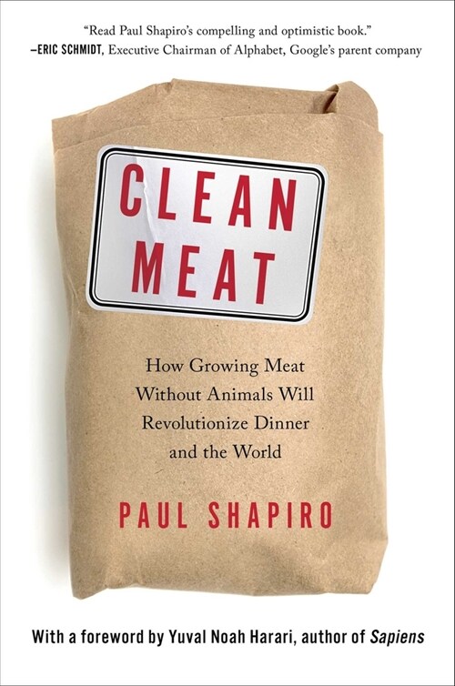 Clean Meat: How Growing Meat Without Animals Will Revolutionize Dinner and the World (Paperback)