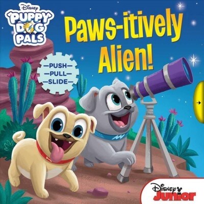 Disney Puppy Dog Pals: Paws-Itively Alien! (Board Books)