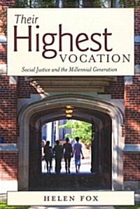 Their Highest Vocation: Social Justice and the Millennial Generation (Hardcover)