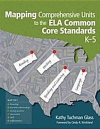 Mapping Comprehensive Units to the ELA Common Core Standards, K-5 (Paperback)