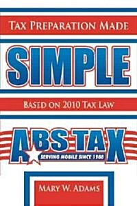 Tax Preparation Made Simple: Based on 2012 Tax Law (Paperback)
