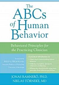 The ABCs of Human Behavior: Behavioral Principles for the Practicing Clinician (Paperback)