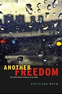 Another Freedom: The Alternative History of an Idea (Paperback)