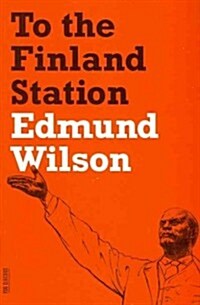 [중고] To the Finland Station: A Study in the Acting and Writing of History (Paperback)