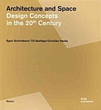 Architecture and Space: Design Concepts in the 20th Century (Paperback)