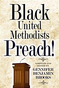 Black United Methodists Preach! (Paperback)